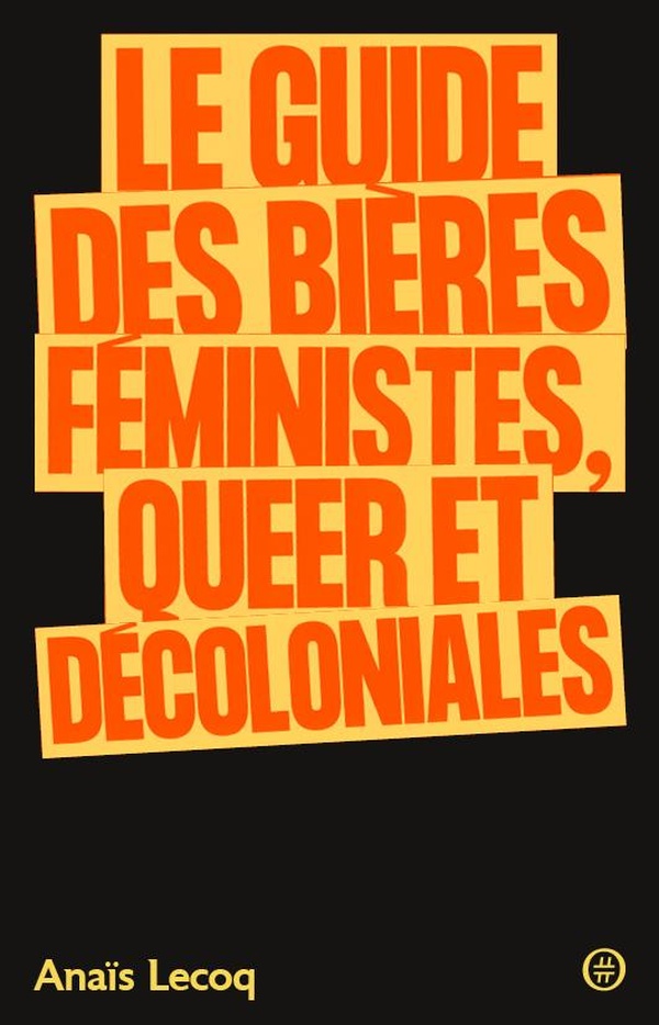 Bières féministes, queer et décoloniales - Les Modernes - librairie Grenoble